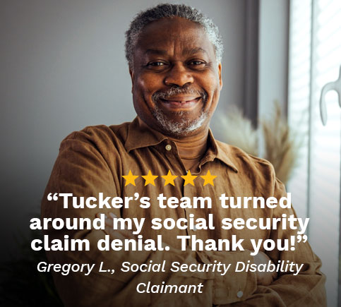 Gregory, a Social Security Disability Claimant, provides a 5-star testimonial for Tucker Disability Law.